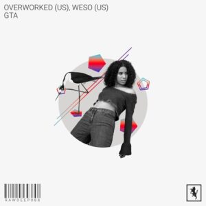 Overworked (US), Weso (US) - GTA [RAWDEEP088]