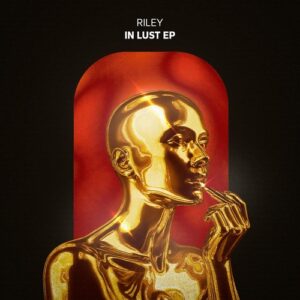 RILEY (UK) - In Lust EP [RLY002]