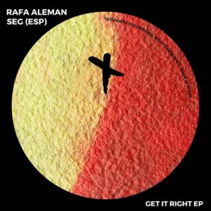 Rafa Aleman, SEG (ESP) - Get It Right EP [TEC288]