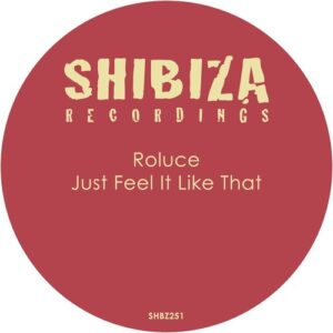 Roluce - Just Feel It Like That [SHBZ251]