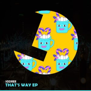 SODREE - That's Way EP [LLR329]