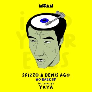 Skizzo, Denis Ago - Go Back EP [MOAN229]