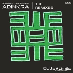 Stan Kolev & Matan Caspi - ADINKRA | THE REMIXES [OL555]