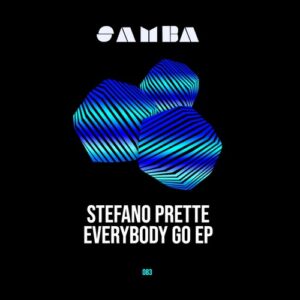 Stefano Prette - Everybody go EP [SAMBAEP083]