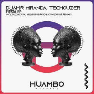 Techouzer, DJahir Miranda - Fiesta EP [HUAM677]