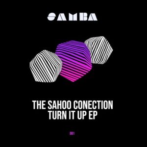 The Sahoo Conection - Turn it up EP [SAMBAEP081]