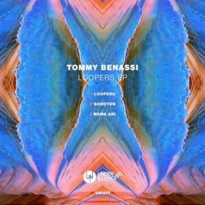 Tommy Benassi - Loopers EP [UNI277]