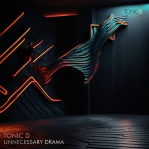 Tonic D - Unnecessary Drama [TDR233]