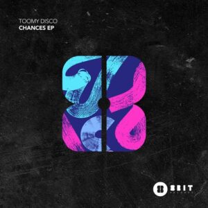 Toomy Disco - Chances EP [8BIT219]