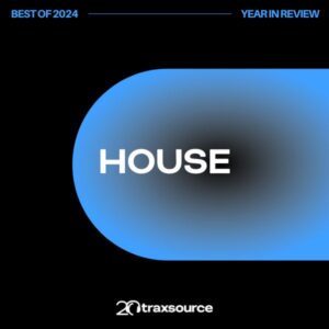 Traxsource Top 200 House of 2024