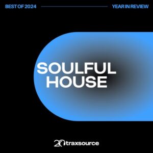 Traxsource Top 200 Soulful House of 2024