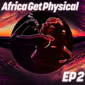VA - Africa Get Physical - EP2 [GPM811]