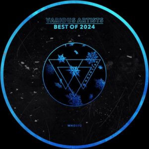 VA - Best Of 2024 [WHO372]