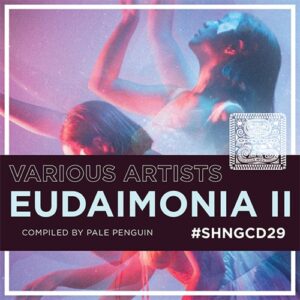 VA - Eudaimonia II compiled by Pale Penguin [SHNGCD29]