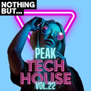 VA - Nothing But... Peak Tech House, Vol. 22 [NBPTH22]