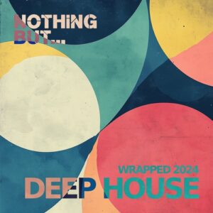 VA - Nothing But... Wrapped 2024 Deep House [NBWRAPPED2403]