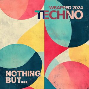 VA - Nothing But... Wrapped 2024 Techno [NBWRAPPED2404]