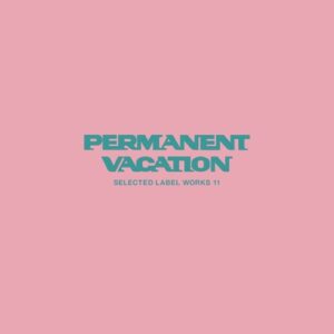 VA - Permanent Vacation Selected Label Works 11 [PERMVAC 350-2]