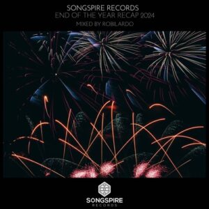 VA - Songspire Records - End of the Year Recap 2024 [SSRC091]