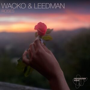 Wacko & Leedman - Roses [RPM236]