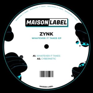 ZYNK - Whatever It Takes EP [MAI051A]