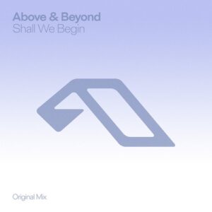 Above & Beyond - Shall We Begin [ANJCH001BD]