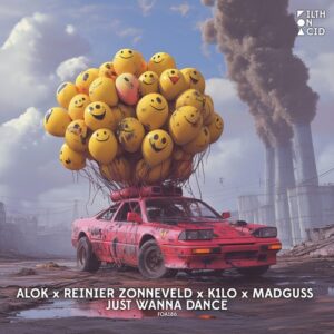 Alok, Reinier Zonneveld, MadGuss & K1LO - Just Wanna Dance [FOA186-B]