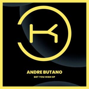 Andre Butano - Get You High [KLP436]