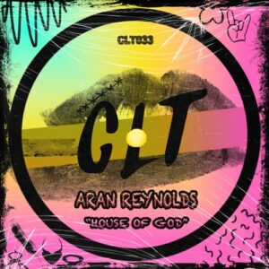 Aran Reynolds - House of God [CLT033]