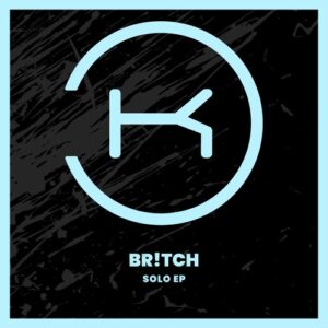 Br!tch - Solo [KLP437]