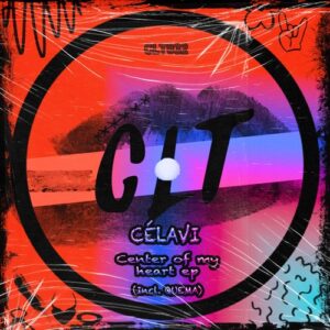 CÉLAVI - Center Of My Heart EP [CLT032]