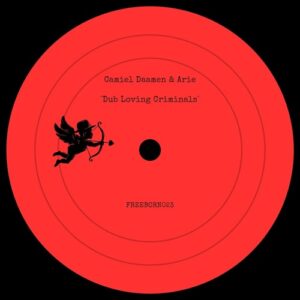 Camiel Daamen, Arie - Dub Loving Criminals [FREEBORN023]