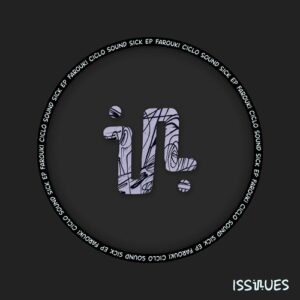 Ciclo, Farouki - Sound Sick EP [ISS127]