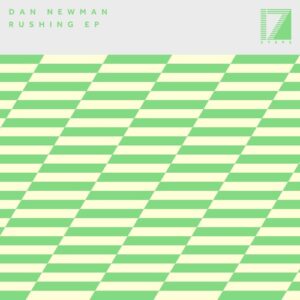 Dan Newman - Rushing EP [17STEPS054E]