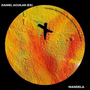 Daniel Aguilar (ES) - Mandela [TEC292]