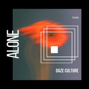Daze Culture - Alone [TR308]