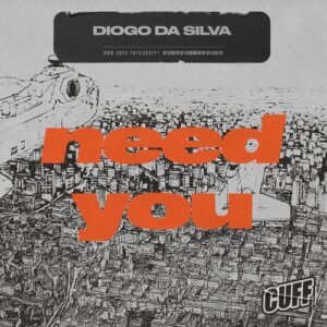 Diogo Da Silva - Need You [CUFF326]