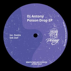 Dj Antony - Poison Drop EP [P091]