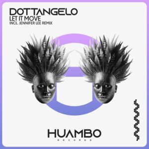 Dottangelo - Let It Move [HUAM678]