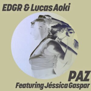 EDGR, Lucas Aoki & Jéssica Gaspar - PAZ [GPM821E]