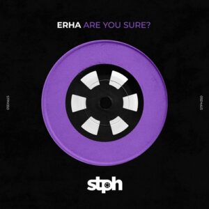 ERHA - Are You Sure? [STPH350]