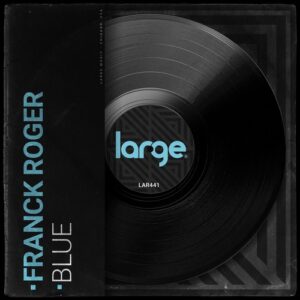 Franck Roger - Blue [LAR441]