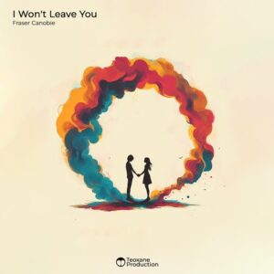 Fraser Canobie - I Won't Leave You [TPE269]