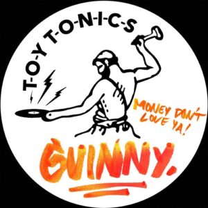 GUINNY - Money Don't Love Ya (Extended Version) [TOYT181S1]
