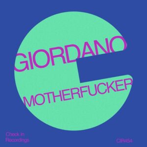 Giordano (IT) - Motherfucker [CIR454]