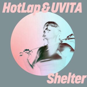 HotLap & UVITA - Shelter [GPM817]