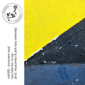 Innocent Soul - Too Late for Us - EP [RDC015]
