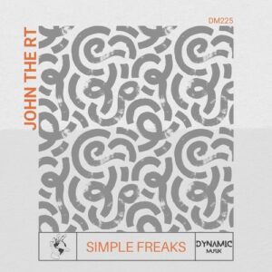 John The RT - Simple Freaks [DM225]
