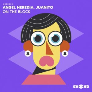 Juanito, Angel Heredia - ON THE BLOCK [KBBK023]
