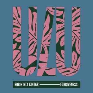 Kintar & Robin M - Forgiveness [ULU044]